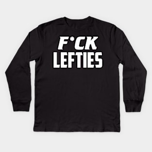 F*ck lefties Kids Long Sleeve T-Shirt